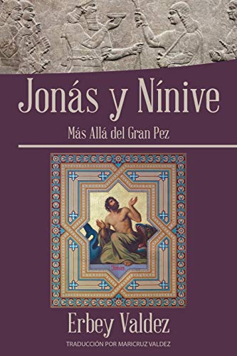 Jonás y Nínive: Más allá del gran pez