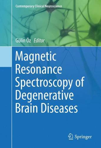 Magnetic Resonance Spectroscopy of Degenerative Brain Diseases (Contemporary Clinical Neuroscience)