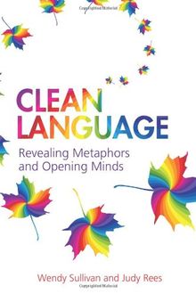 Clean Language: Revealing Metaphors and Opening Minds de Wendy Sullivan | Livre | état très bon