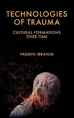 Technologies of Trauma: Cultural Formations over Time