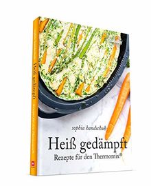 Heiß Gedämpft - Dampfgaren für den Thermomix® TM5® & TM31