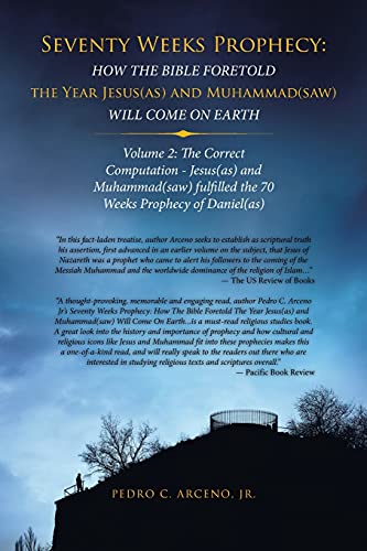 Seventy Weeks Prophecy: How the Bible Foretold the Year Jesus(as) and Muhammad(saw) Will Come on Earth: How the Bible Foretold the Year Jesus(As) and ... Fulfilled the 70 Weeks Prophecy of Daniel(As)