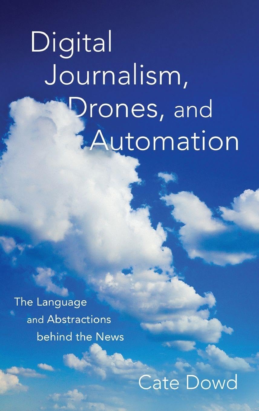 Digital Journalism, Drones, and Automation: The Language and Abstractions Behind the News