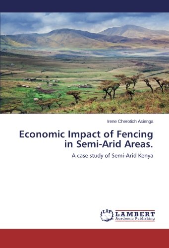Economic Impact of Fencing in Semi-Arid Areas: A case study of Semi-Arid Kenya
