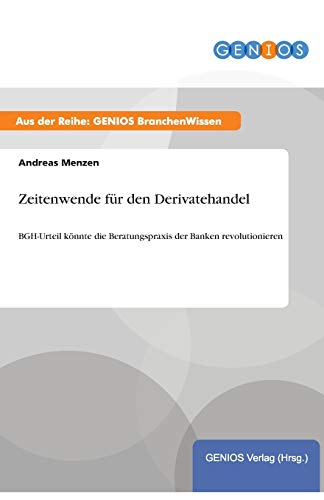 Zeitenwende für den Derivatehandel: BGH-Urteil könnte die Beratungspraxis der Banken revolutionieren