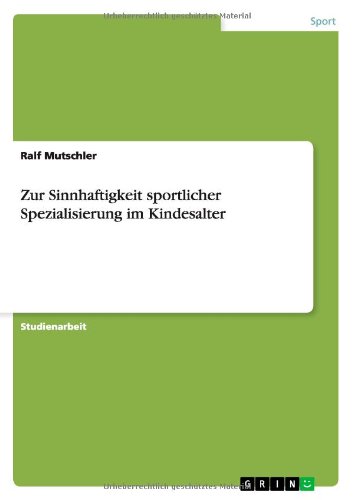 Zur Sinnhaftigkeit sportlicher Spezialisierung im Kindesalter