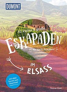 52 kleine & große Eskapaden im Elsass: Ab nach draußen! (DuMont Eskapaden)