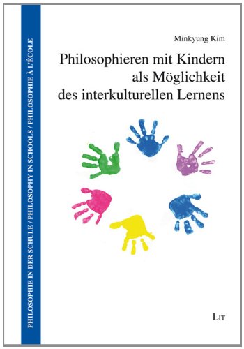 Minkyung Kim Philosophieren Mit Kindern Als Möglichkeit Des Interkulturellen Lernens