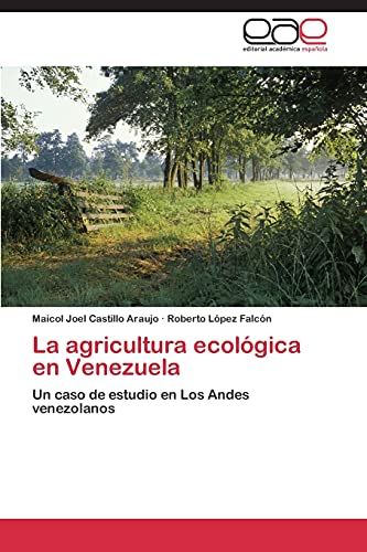 La agricultura ecológica en Venezuela: Un caso de estudio en Los Andes venezolanos