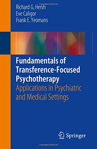 Fundamentals of Transference-Focused Psychotherapy: Applications in Psychiatric and Medical Settings