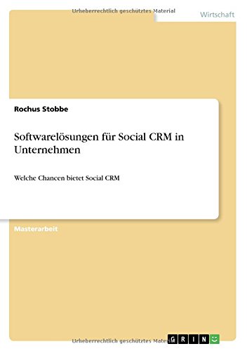 Softwarelösungen für Social CRM in Unternehmen: Welche Chancen bietet Social CRM