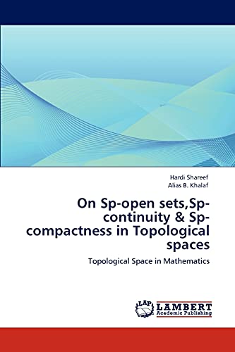 On Sp-open sets,Sp-continuity & Sp-compactness in Topological spaces: Topological Space in Mathematics