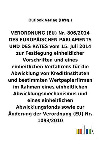 VERORDNUNG (EU) zur Festlegung einheitlicher Vorschriften und eines einheitlichen Verfahrens für die Abwicklung von Kreditinstituten und bestimmten ... sowie zur Änderung einer Verordnung