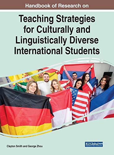 Handbook of Research on Teaching Strategies for Culturally and Linguistically Diverse International Students (Advances in Educational Technologies and Instructional Design)