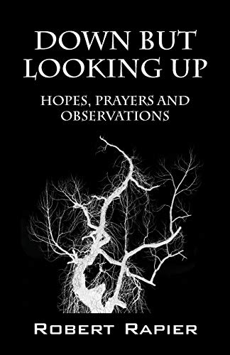 Down But Looking Up: Hopes, Prayers and Observations