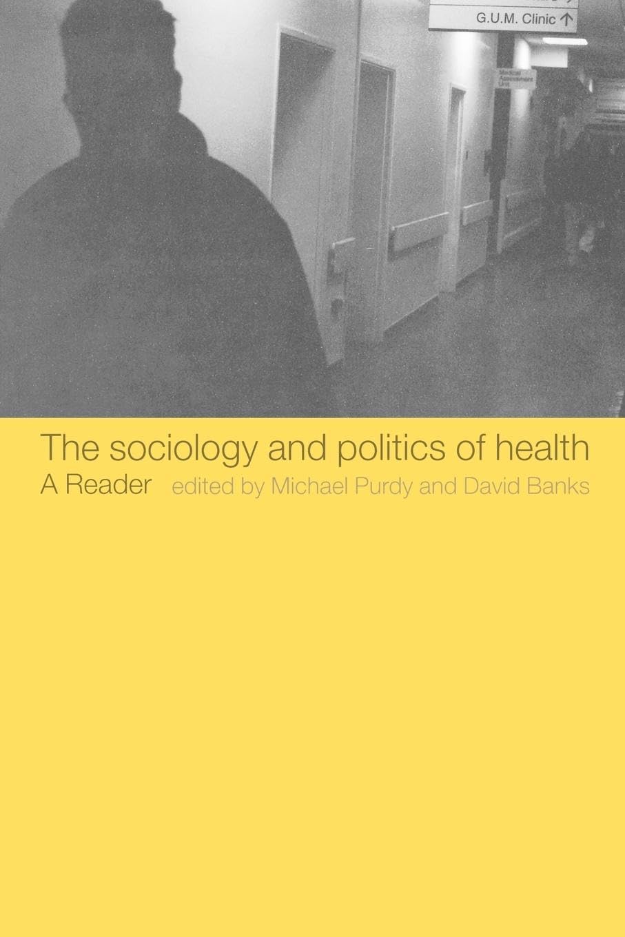 The Sociology and Politics of Health: A Reader