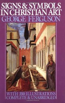 Symbol Book Rennaisance Signs and Symbols in Christian Art: With Illustrations from Paintings ...