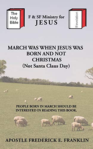 March Was When Jesus Was Born and Not Christmas