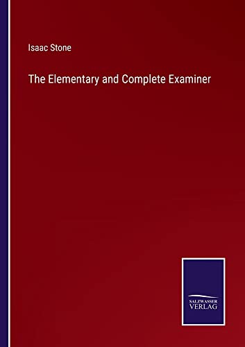 The Elementary and Complete Examiner