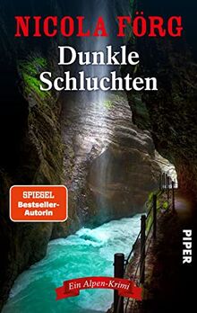 Dunkle Schluchten (Alpen-Krimis 14): Ein Alpen-Krimi | Spannender Kriminalroman zwischen Italien und Bayern um seltsame Morde, Tierschutz und kriminelle Machenschaften