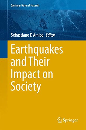 Earthquakes and Their Impact on Society (Springer Natural Hazards)