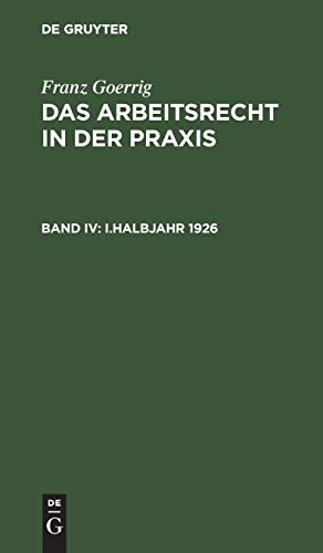 I.Halbjahr 1926 (Franz Goerrig: Das Arbeitsrecht in der Praxis)