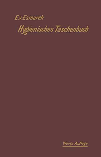 Hygienisches Taschenbuch: für Medizinal- und Verwaltungsbeamte, Arzte, Techniker und Schulmänner (German Edition)
