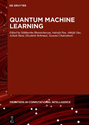Quantum Machine Learning (De Gruyter Frontiers in Computational Intelligence, Band 6)