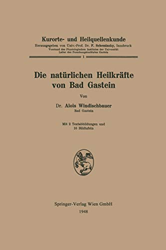 Die natürlichen Heilkräfte von Bad Gastein (German Edition)