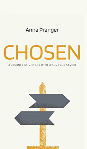 CHOSEN: A Journey of Victory with Jesus Your Savior