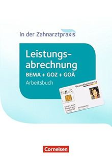 Zahnmedizinische Fachangestellte - Leistungsabrechnung in der Zahnarztpraxis - Neubearbeitung (2016): Arbeitsbuch