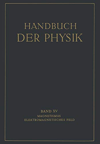 Magnetismus Elektromagnetisches Feld (Handbuch der Physik, 15, Band 15)
