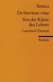 De brevitate vitae / Von der Kürze des Lebens.