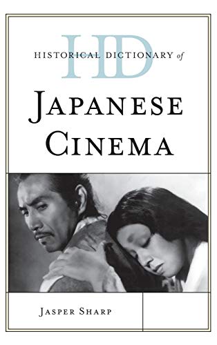 Historical Dictionary of Japanese Cinema (Historical Dictionaries of Literature and the Arts)