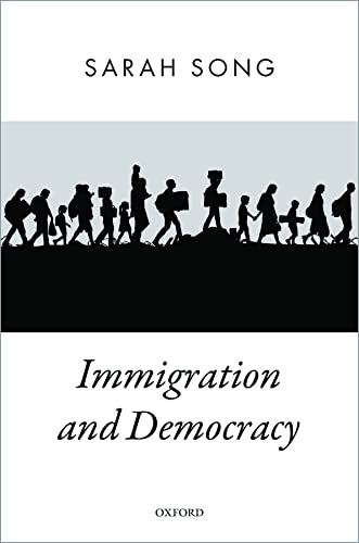 Immigration and Democracy (Oxford Political Theory)