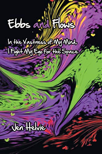 Ebbs and Flows: In the Vastness of My Mind, I Fight My Ego for the Space