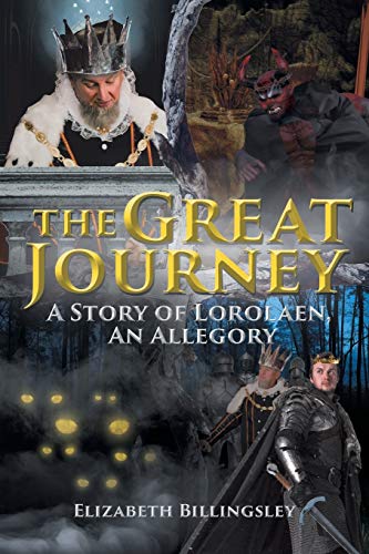 Elizabeth Billingsley The Great Journey, A Story Of Lorolaen, An Allegory