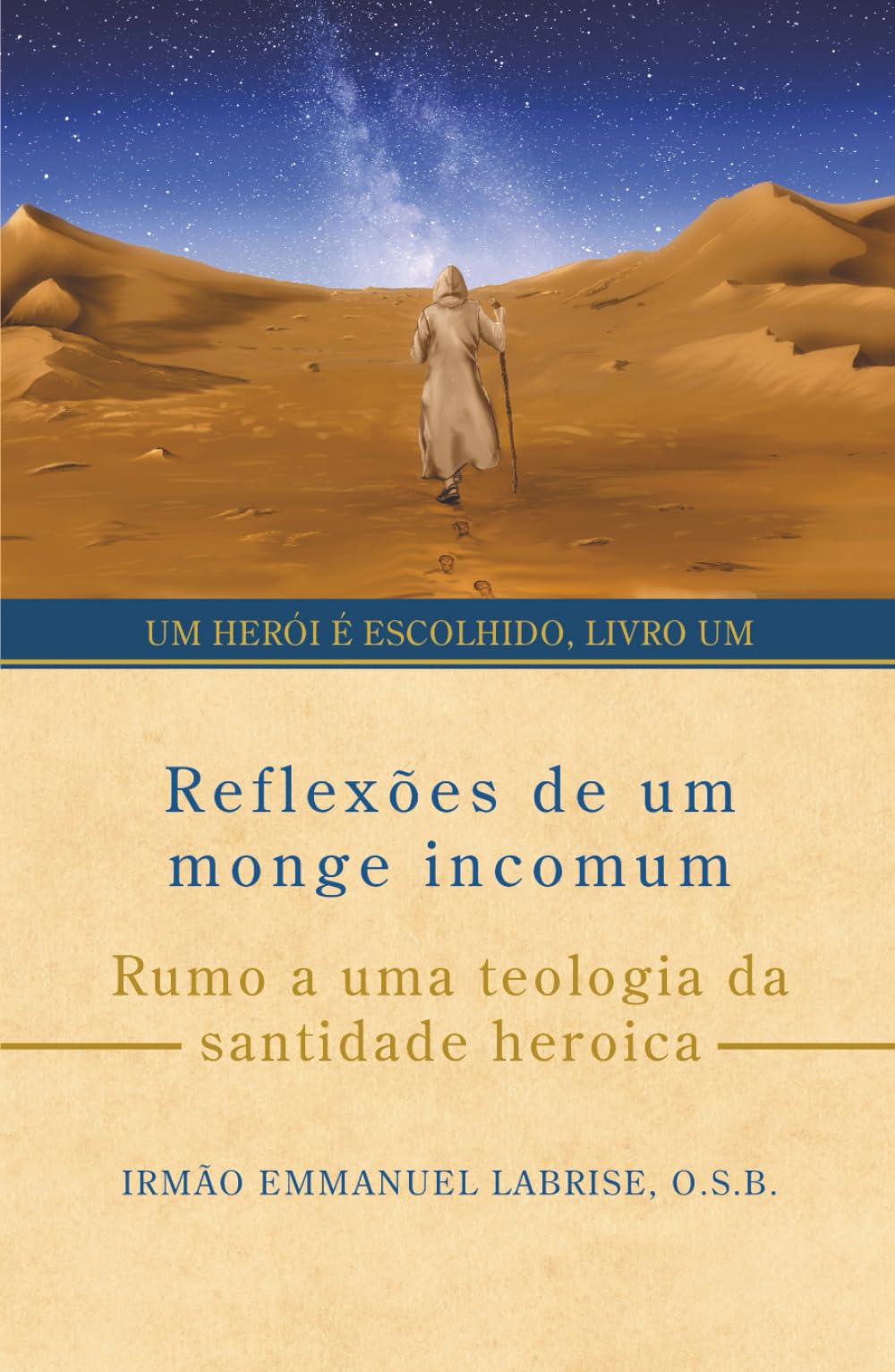 Reflexões de um monge incomum: Rumo a uma teologia da santidade heroica (Série Um herói é escolhido, Band 1)