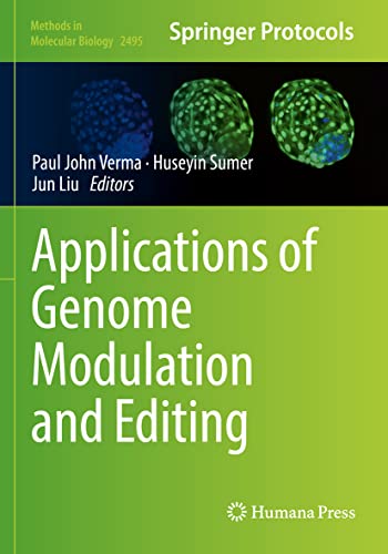 Applications of Genome Modulation and Editing (Methods in Molecular Biology, 2495, Band 2495)