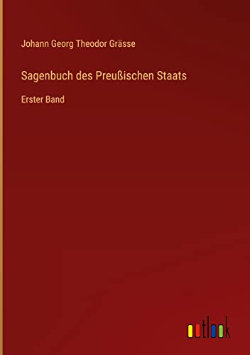 Sagenbuch des Preußischen Staats: Erster Band