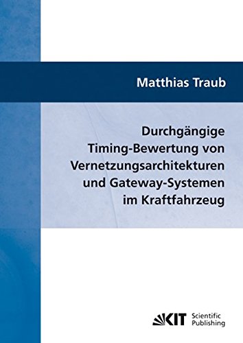 Durchgangige Timing-Bewertung von Vernetzungsarchitekturen und Gateway-Systemen im Kraftfahrzeug