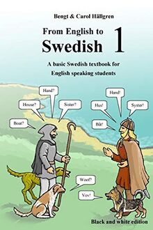 From English to Swedish 1: A basic Swedish textbook for English speaking students (black and white edition)