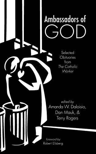 Ambassadors of God: Selected Obituaries from the Catholic Worker
