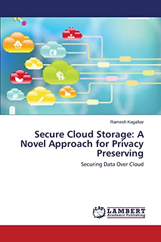 Secure Cloud Storage: A Novel Approach for Privacy Preserving: Securing Data Over Cloud