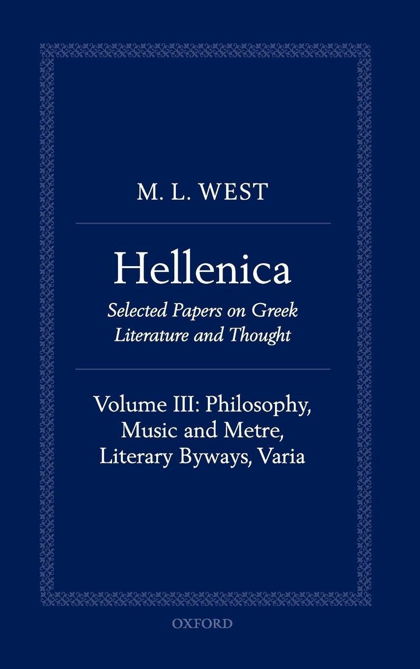 HELLENICA V3: PHILOS, MUSIC & METRE C (Hellenica: Selected Papers on Greek Literature and Thought, Band 3)