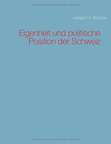 Eigenheit und politische Position der Schweiz (Schweiz und Europa - die Beitrittsfrage)