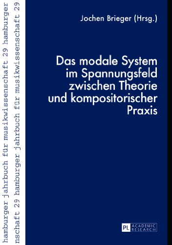 Das modale System im Spannungsfeld zwischen Theorie und kompositorischer Praxis (Hamburger Jahrbuch für Musikwissenschaft)