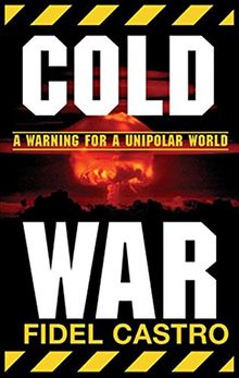 Cold War: A Warning for a Unipolar World: Warnings for a Unipolar World