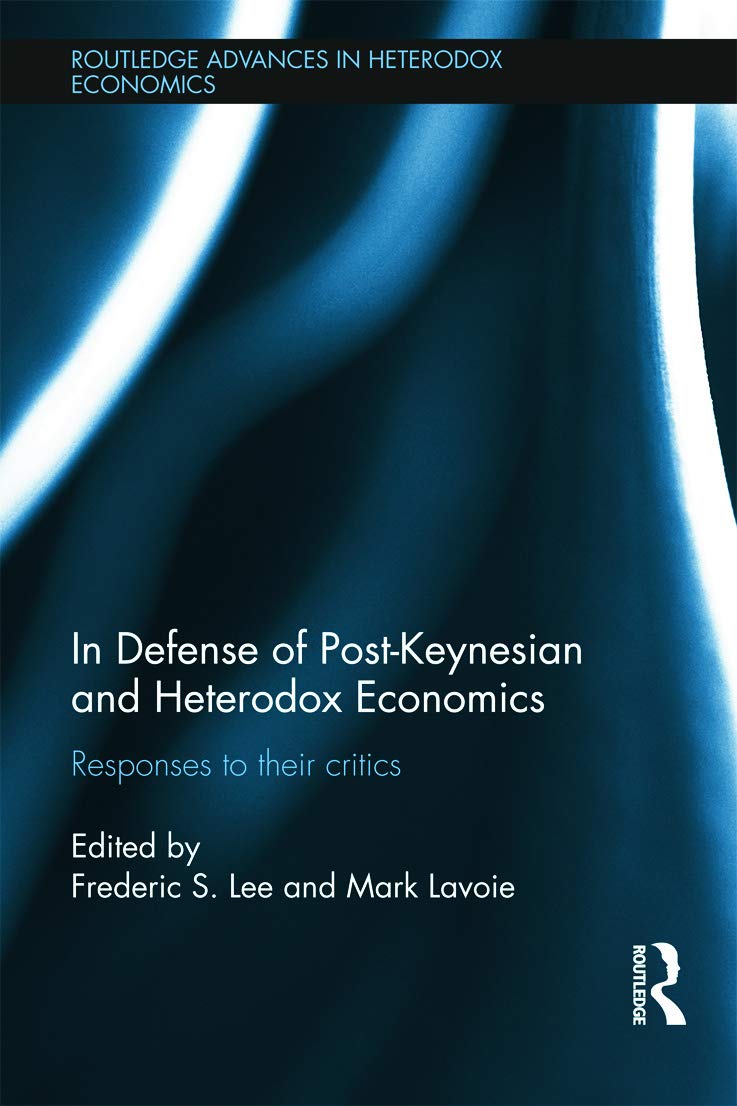 In Defense of Post-Keynesian and Heterodox Economics: Responses to Their Critics (Routledge advances in heterodox economics, Band 15)