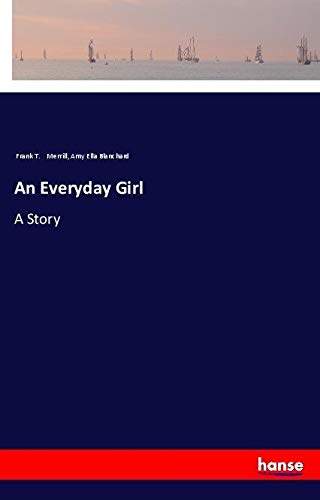 An Everyday Girl: A Story